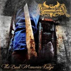 Lumberjack Commando : The Bad Memories Lodge